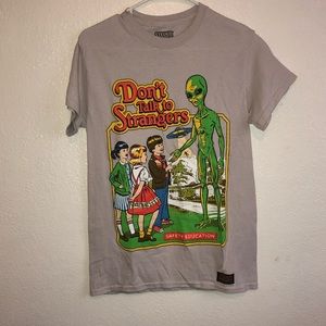 “ don’t talk to strangers.” Alien shirt